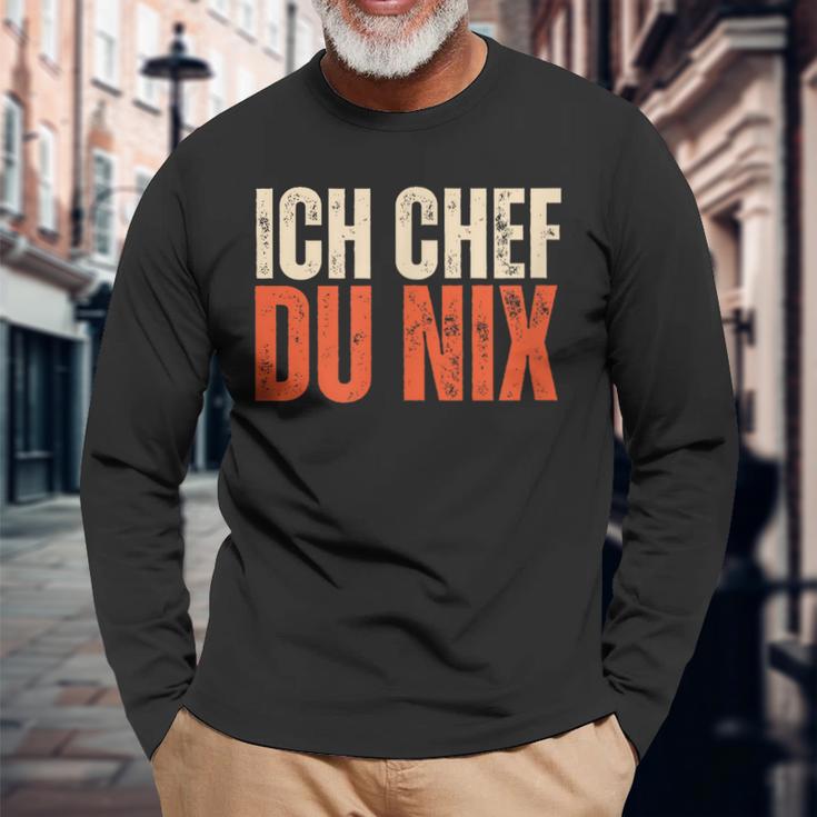 Ich Chef Du Nix Ich Bin Der Chef Langarmshirts Geschenke für alte Männer