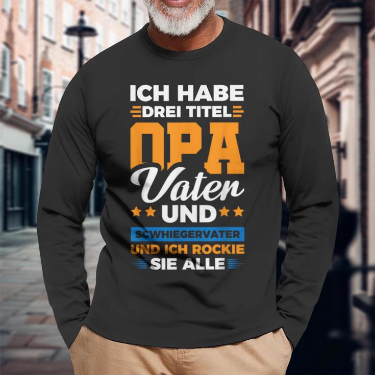 Ich Habe Drei Titel Opaater Schwiegerfater Langarmshirts Geschenke für alte Männer