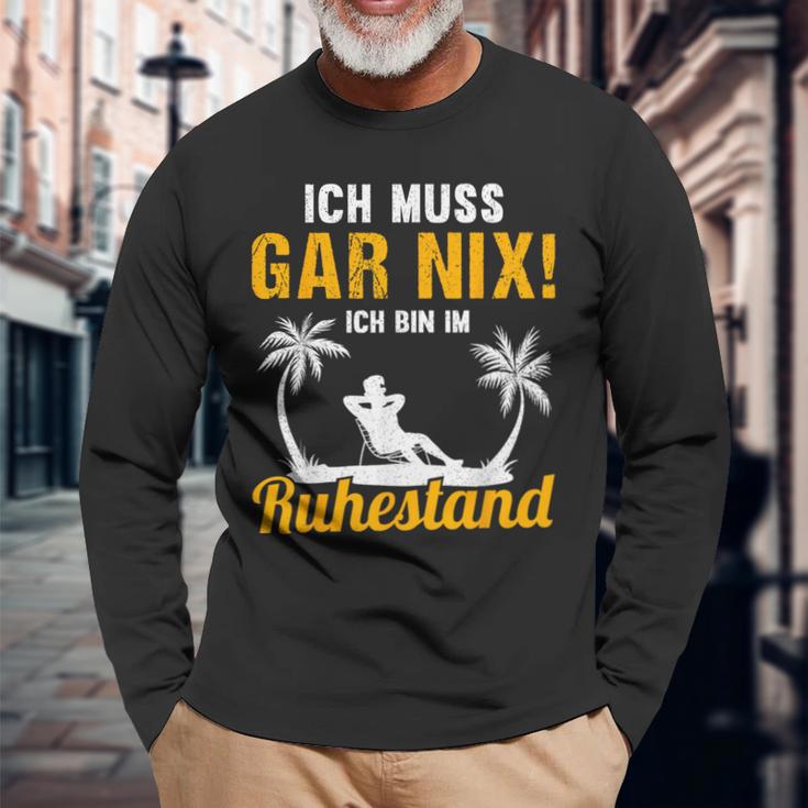 Ich Muss Gar Nix Ich Bin Im Ruhestand Pensioner Langarmshirts Geschenke für alte Männer