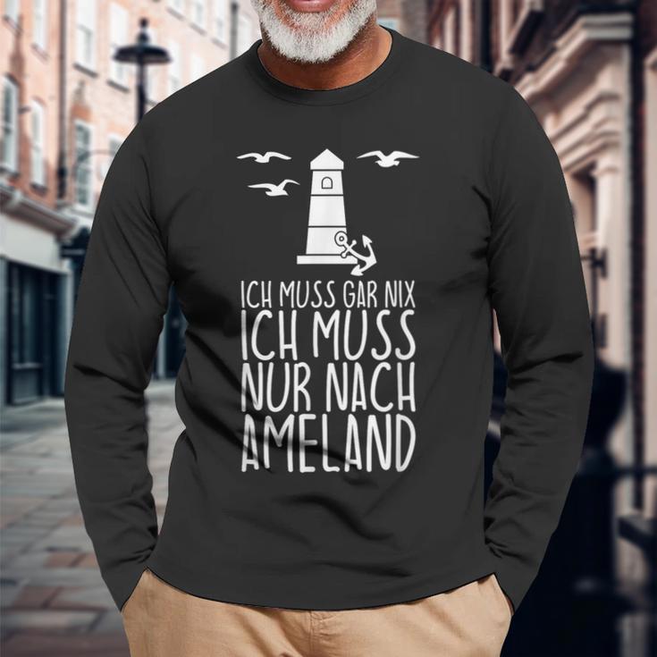 Ich Muss Gar Nix Ich Muss Nur Nach Ameland Langarmshirts Geschenke für alte Männer