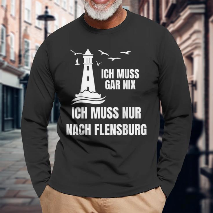 Ich Muss Gar Nix Ich Muss Nur Nach Flensburg Holiday Norden Langarmshirts Geschenke für alte Männer