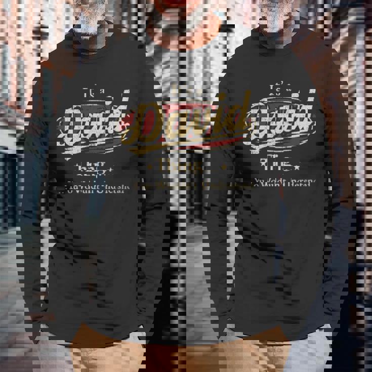 It's A David Thing You Wouldn't Understand Long Sleeve T-Shirt Gifts for Old Men