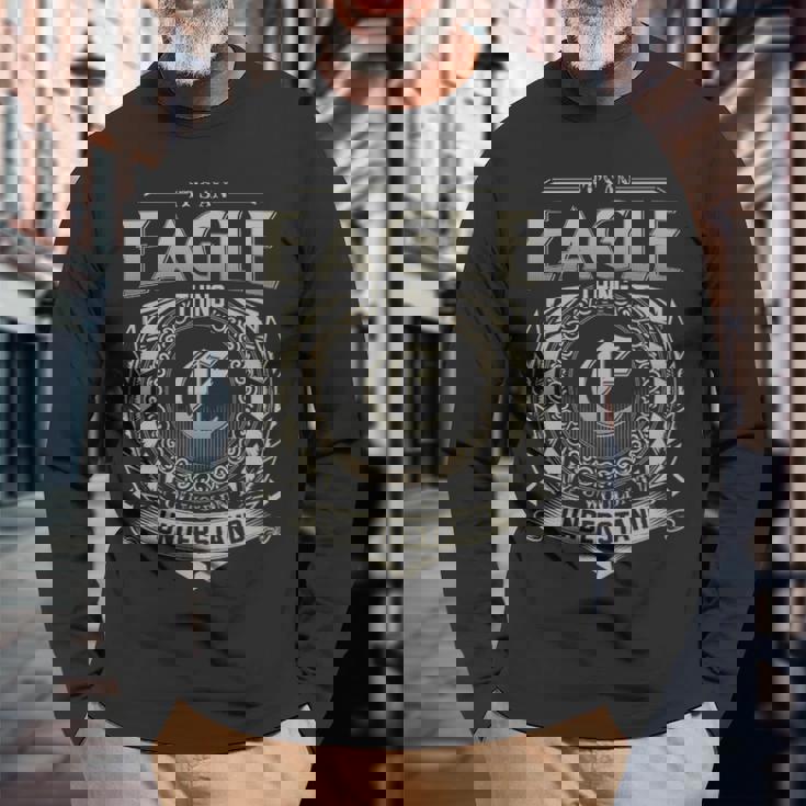 It's An Eagle Thing You Wouldn't Understand Long Sleeve T-Shirt Gifts for Old Men