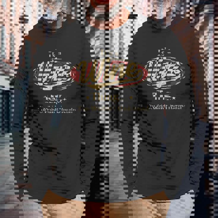 It's A Wine Thing You Wouldn't Understand Long Sleeve T-Shirt Gifts for Old Men