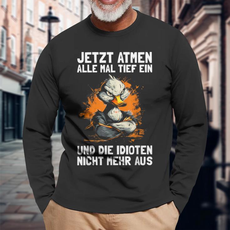 Jetzt Breathe Alle Mal Tief Ein Und Die Idioten Nicht Mehr Aus Langarmshirts Geschenke für alte Männer