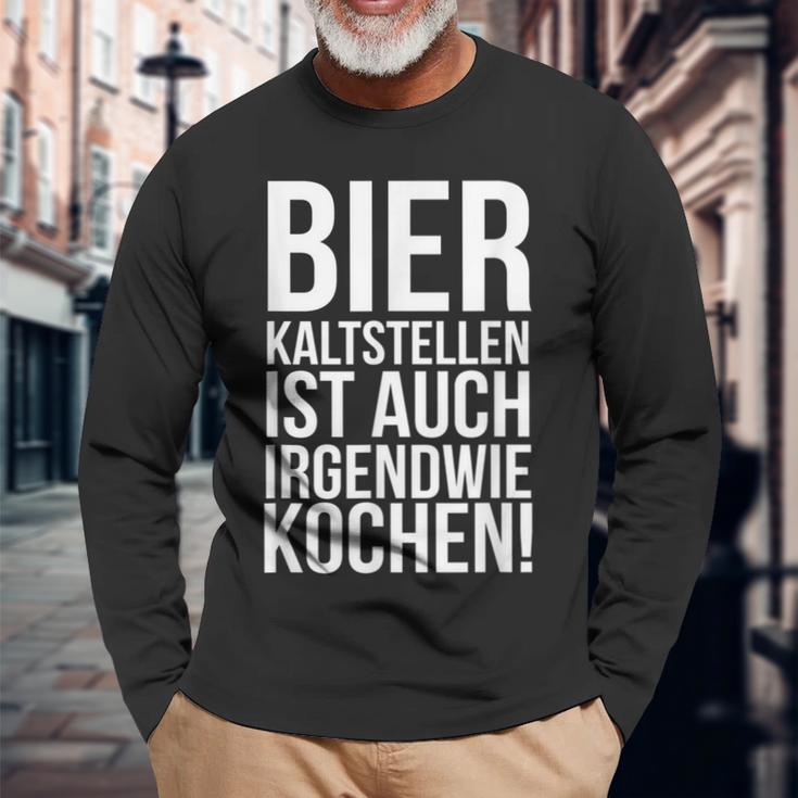 Kalt Stellen Bier Kaltstellen Ist Auch Irgendwie Kochen Langarmshirts Geschenke für alte Männer