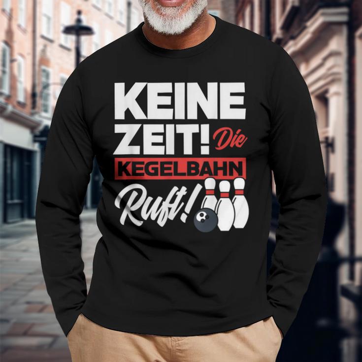 Kegeln Keine Zeit Die Kegelahn Ruft Langarmshirts Geschenke für alte Männer