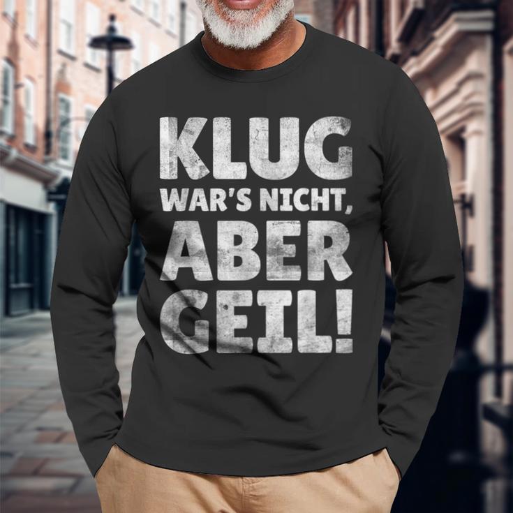 Klug Wars Nicht Aber Geil Sayings Langarmshirts Geschenke für alte Männer