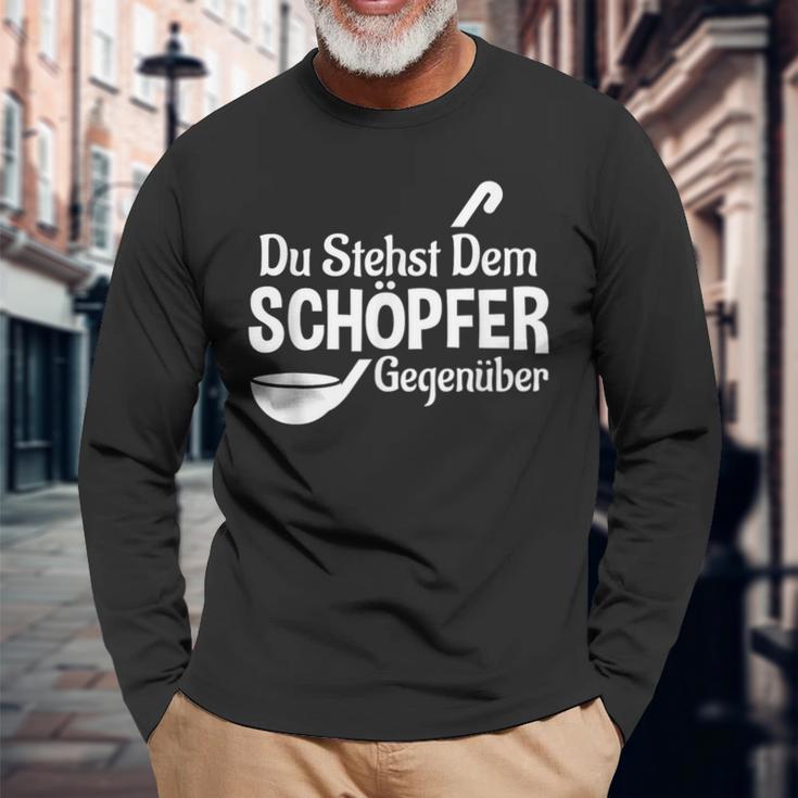 Koch Chefkoch Küchen Chef Du Stehst Dem Schöpfer Text In German Langarmshirts Geschenke für alte Männer