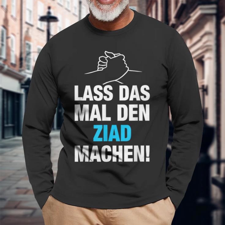 Lass Das Mal Den Ziad Machen First Name Saying Langarmshirts Geschenke für alte Männer