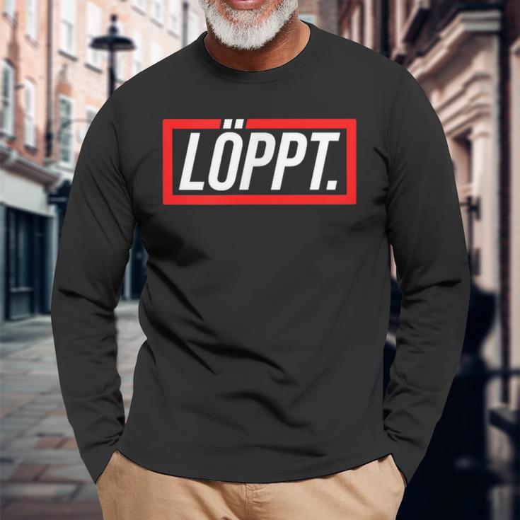 Löppt Läuft Plattdeutsch Norddeutsch Schnacken With Style Langarmshirts Geschenke für alte Männer