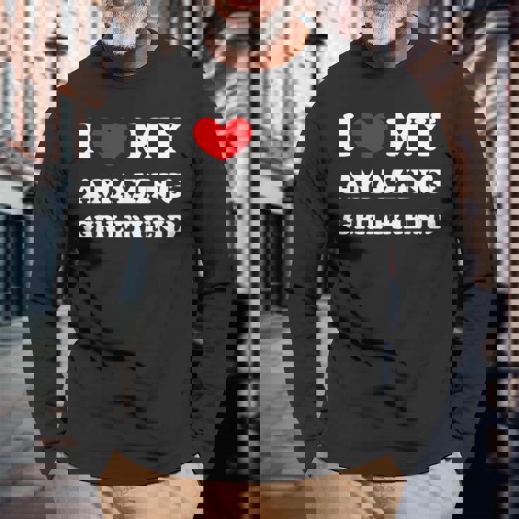 I Love My Amazing Girlfriend I Heart My Amazing Girlfriend Long Sleeve T-Shirt Gifts for Old Men