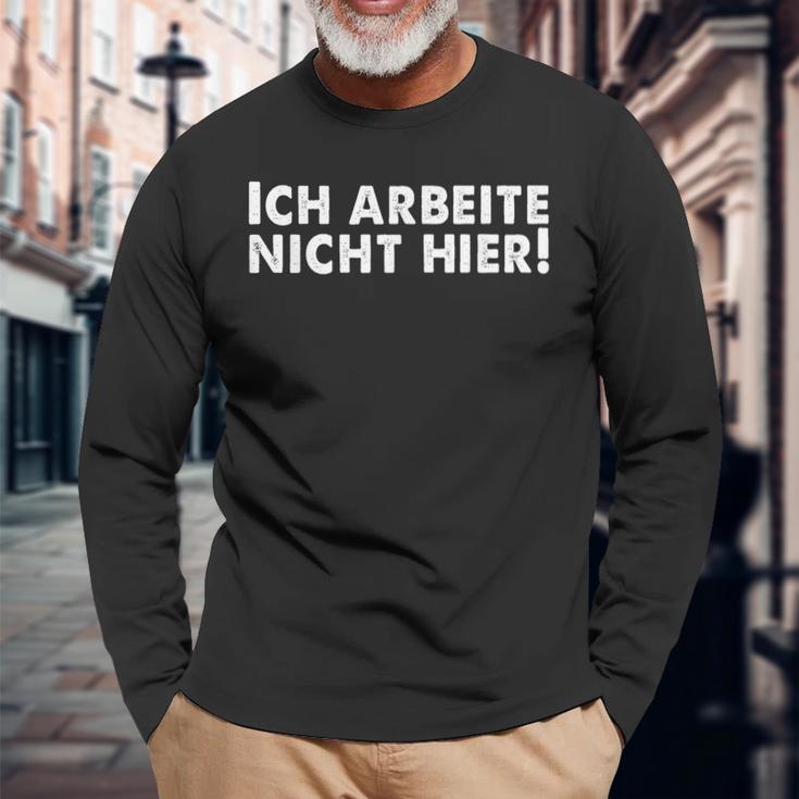 Lustiges Ich Arbeite Nicht Hier Langarmshirts Geschenke für alte Männer