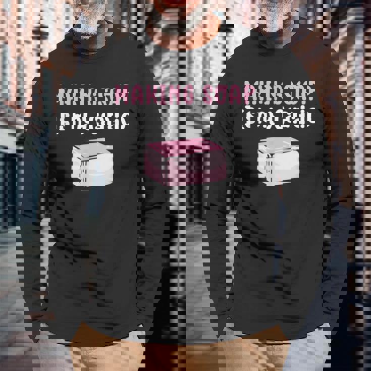 Making Soap Is My Cardio Saponification Soap Making Long Sleeve T-Shirt Gifts for Old Men