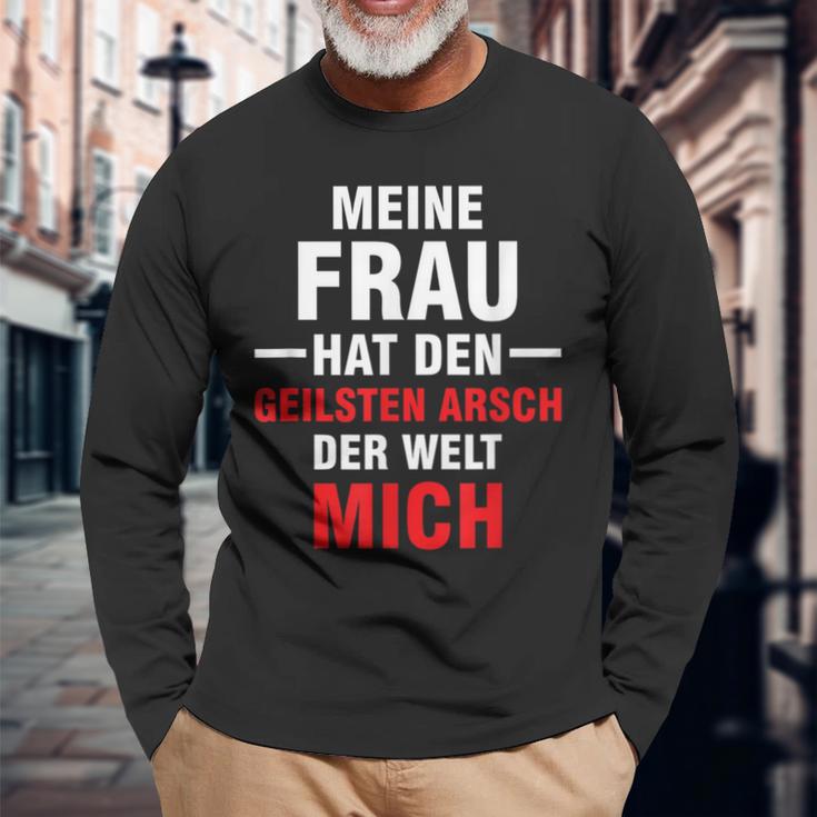 Meine Frau Hat Den Geilsten Arsch Der Welt Mich Langarmshirts Geschenke für alte Männer