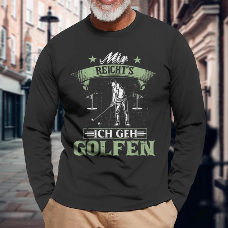 Mir Reicht's Ich Geh Golfen Golf Saying Golfer Langarmshirts Geschenke für alte Männer