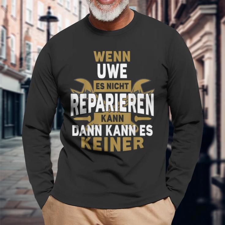 Name Wenn Uwe Es Nicht Repairieren Kann Langarmshirts Geschenke für alte Männer