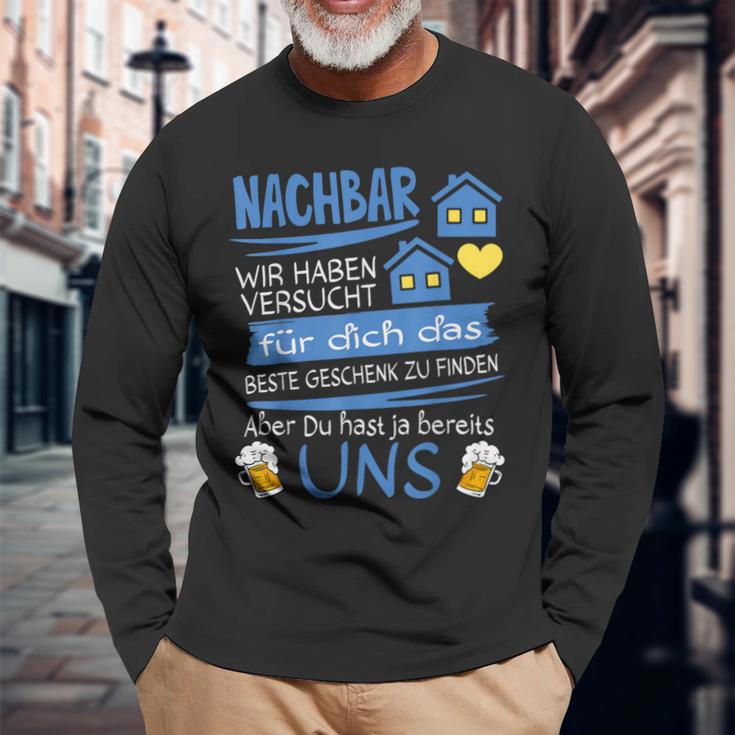 Neighbor Wir Habenersucht Für Dich Das Beste Geschenk Langarmshirts Geschenke für alte Männer