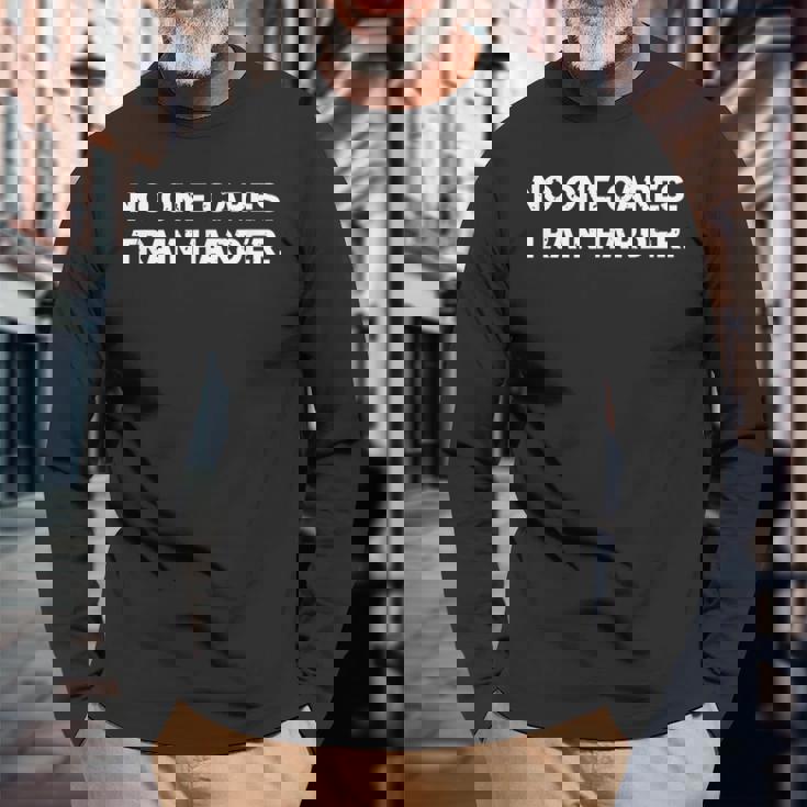 No One Cares Train Harder Gym & Fitness Motivation Logo Maglietta a maniche lunghe Regalos para ancianos
