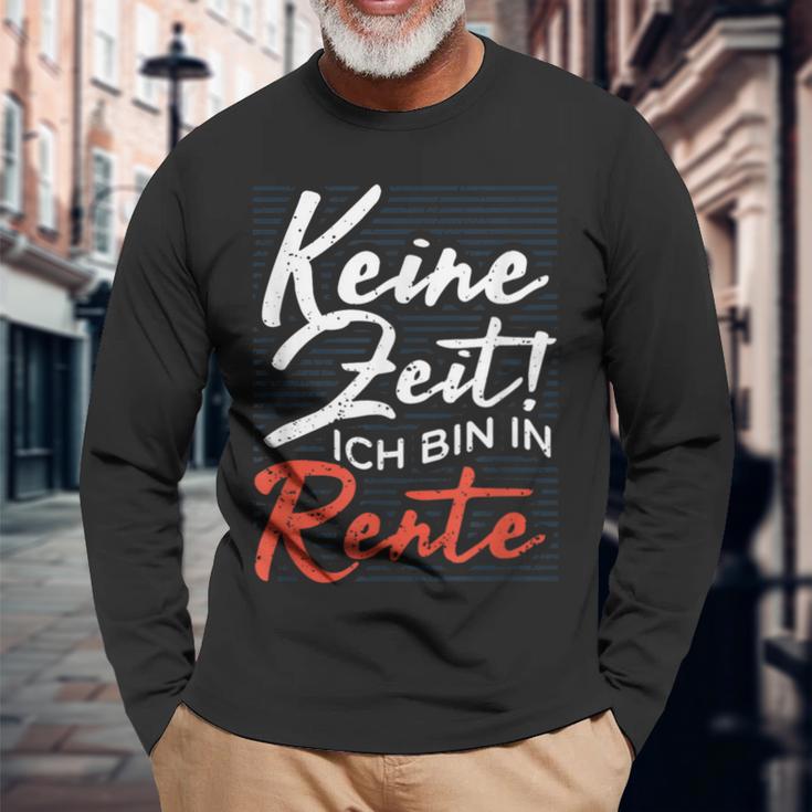 Pensioners No Time Ich Bin In Rente Langarmshirts Geschenke für alte Männer