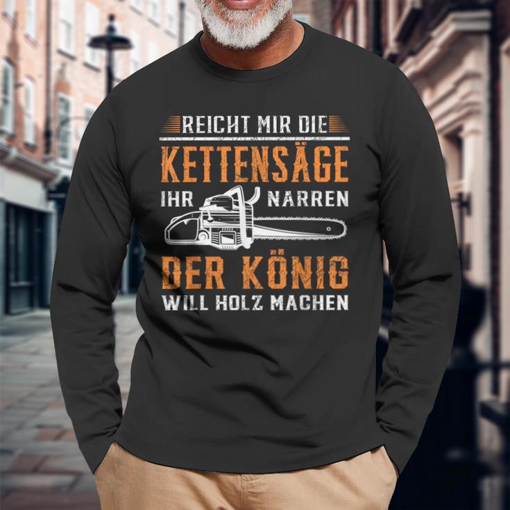 Reicht Mir Die Kettensaw Wood Making Forest Tree Chainsaw Langarmshirts Geschenke für alte Männer