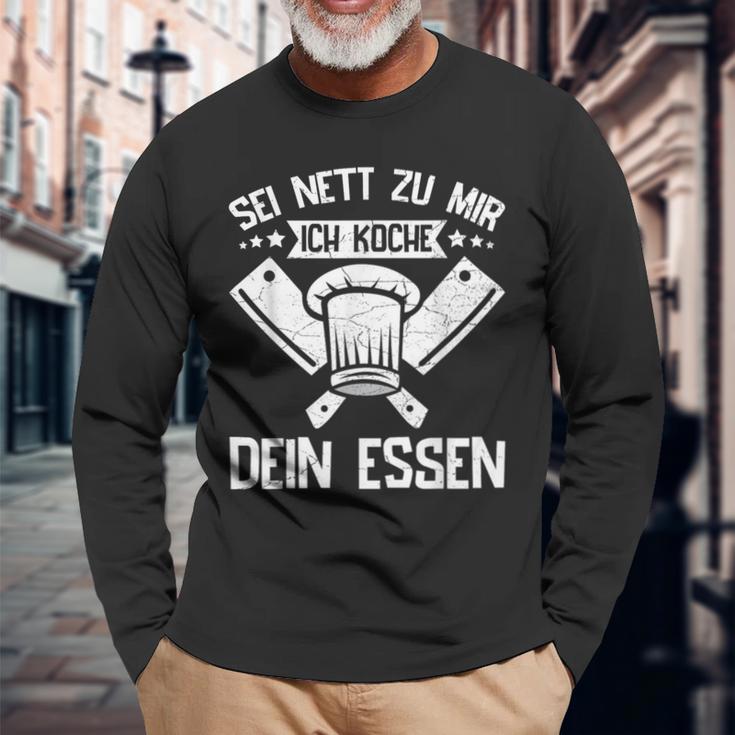 Sei Nett Zu Mir Ich Koche Dein Essen Koch Hobbykoch Chefkoch Langarmshirts Geschenke für alte Männer