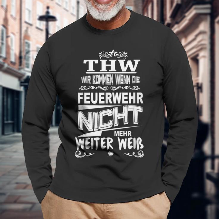 Thw Wir Kommen Wenn Die Feuerwehr Nicht Weiter Weiß S Langarmshirts Geschenke für alte Männer