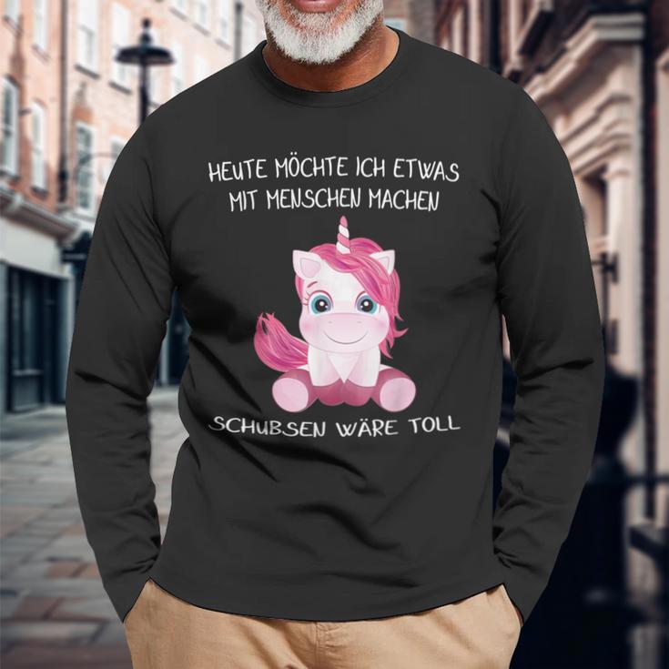 Unicorn Heute Will Ich Etwas Mit Menschen Machen Schubsen S Langarmshirts Geschenke für alte Männer