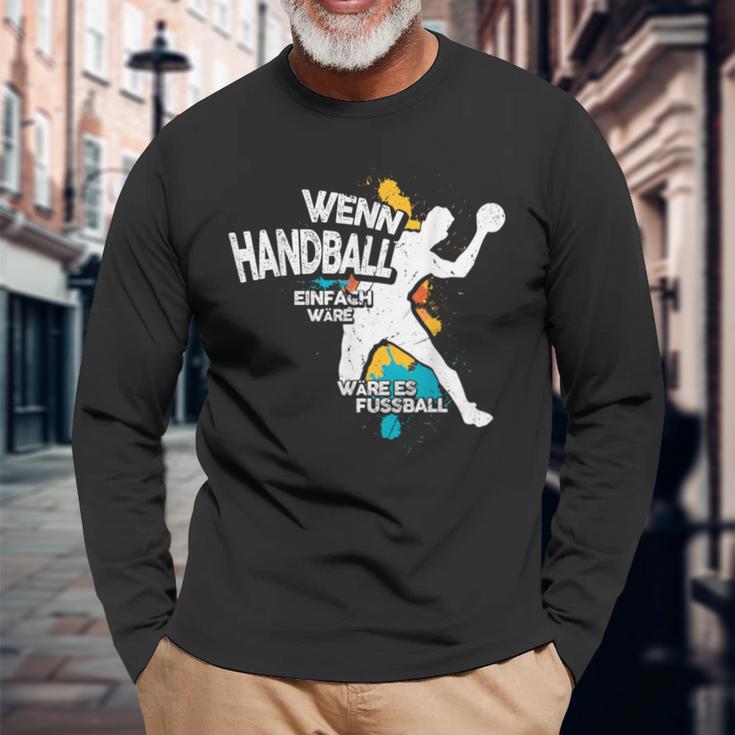 Wenn Handball Einfach Würre Langarmshirts Geschenke für alte Männer