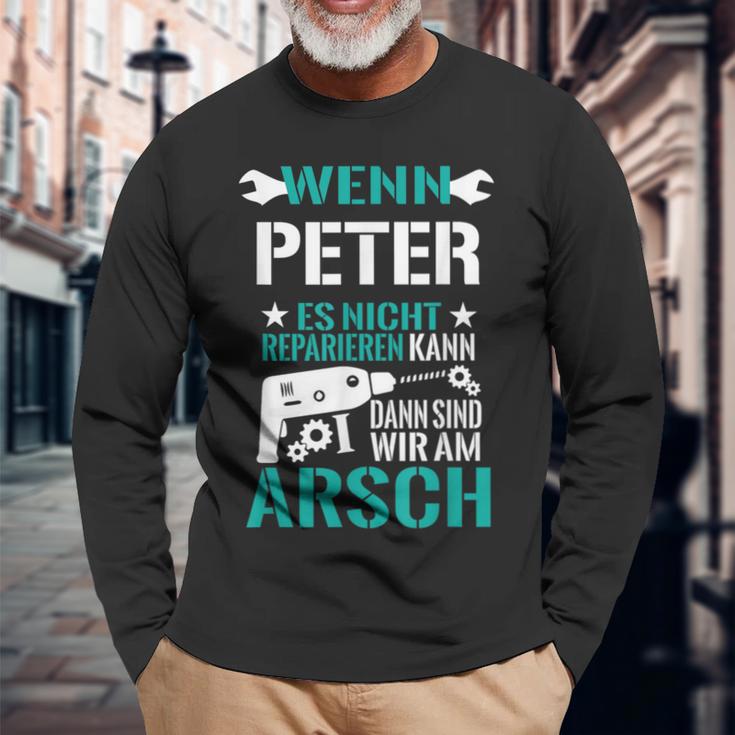 Wenn Peter Es Nicht Reparieren Kann Dann Sind Wir Am Arsch Langarmshirts Geschenke für alte Männer