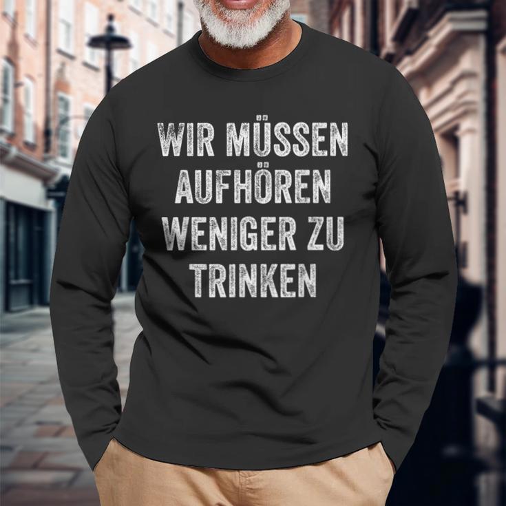 Wir Müssen Aufhören Weniger Zu Trinken Langarmshirts Geschenke für alte Männer