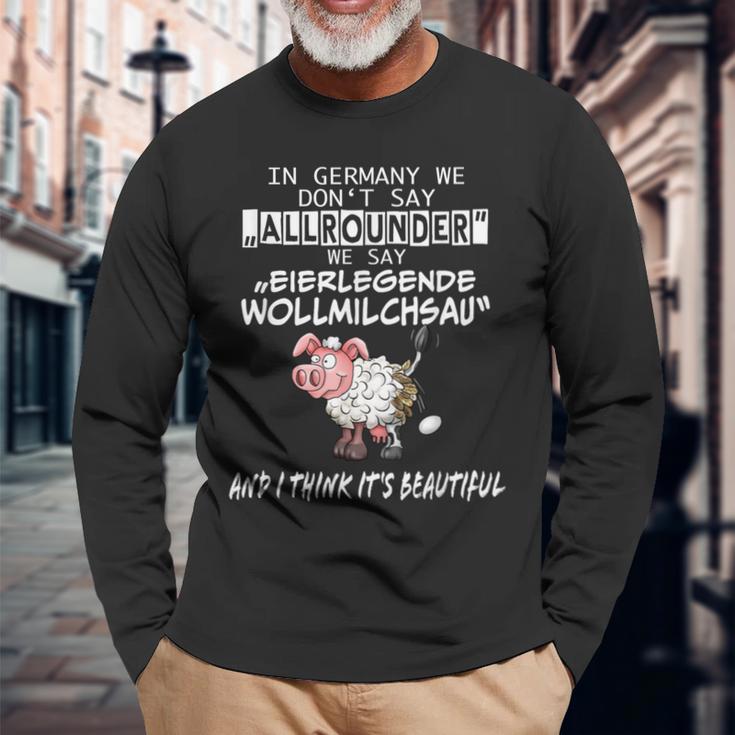 Wortwitz Fun In Germany We Say Eierlegen Wollmilchsau Langarmshirts Geschenke für alte Männer