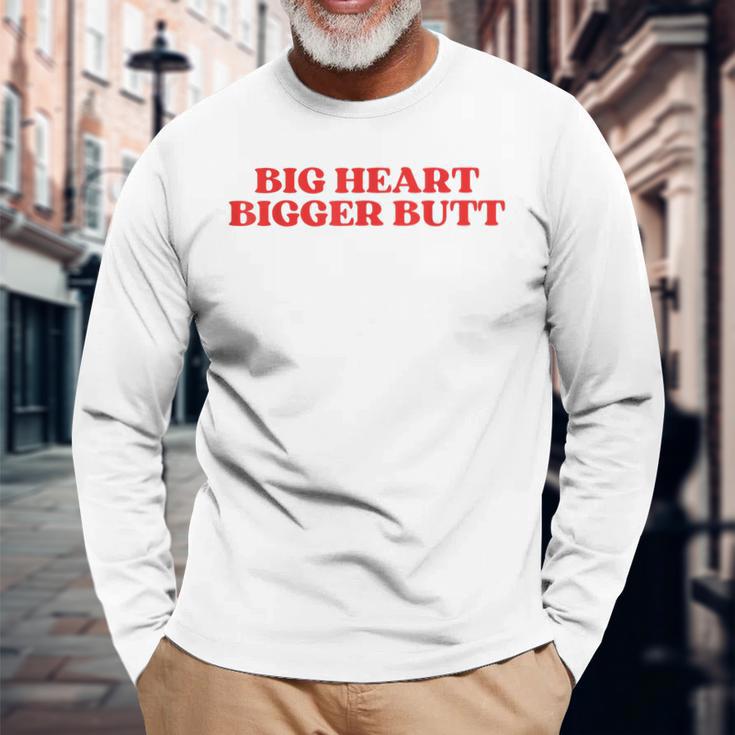 Big Heart Bigger Butt Langarmshirts Geschenke für alte Männer