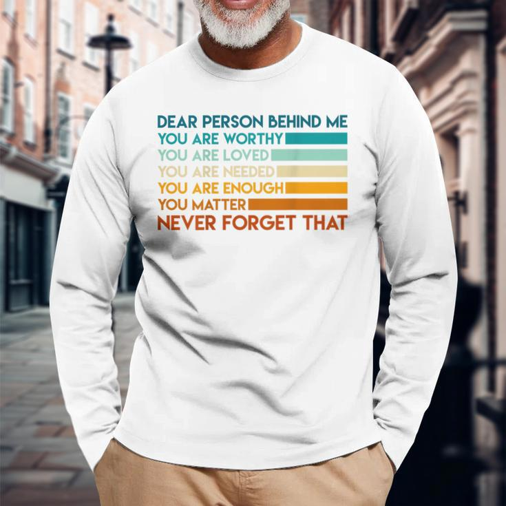 Dear Person Behind Me Dear Person Behind Me Du Bist Langarmshirts Geschenke für alte Männer