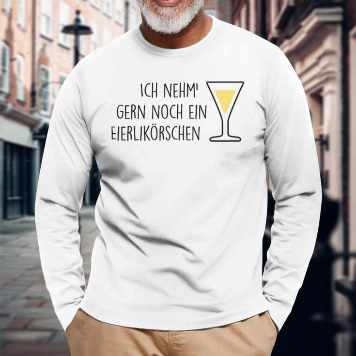 Fun Ich Nehm Gerne Noch Ein Eierlikor I Take A Little More Langarmshirts Geschenke für alte Männer