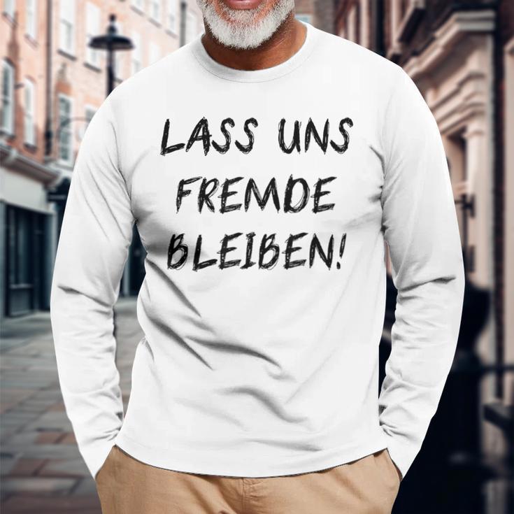 Lass Us Fremde Bleiben Freunde Kahnlern Ironie Langarmshirts Geschenke für alte Männer