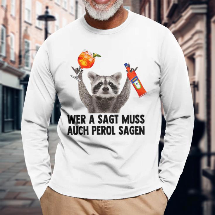 Raccoon Meme Pedro Spritz Wer A Sagt Muss Auch Perol Sagen Langarmshirts Geschenke für alte Männer