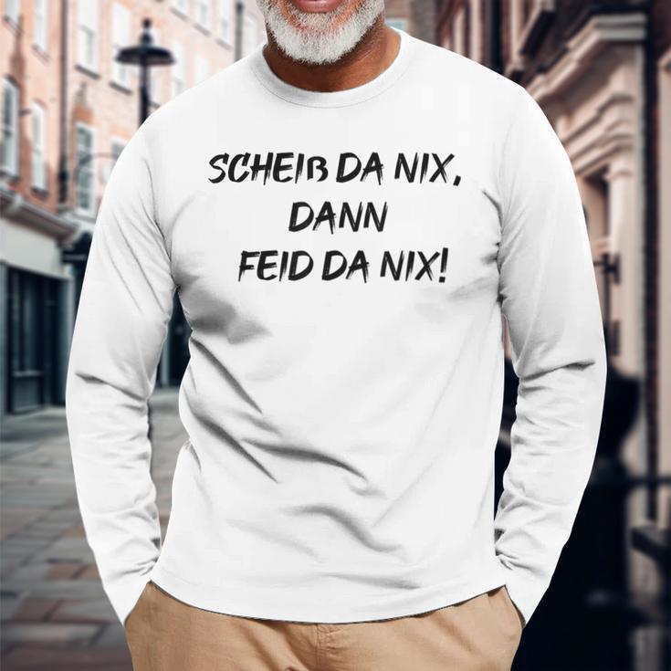 Scheiss Da Nix Dann Feid Da Nix Langarmshirts Geschenke für alte Männer