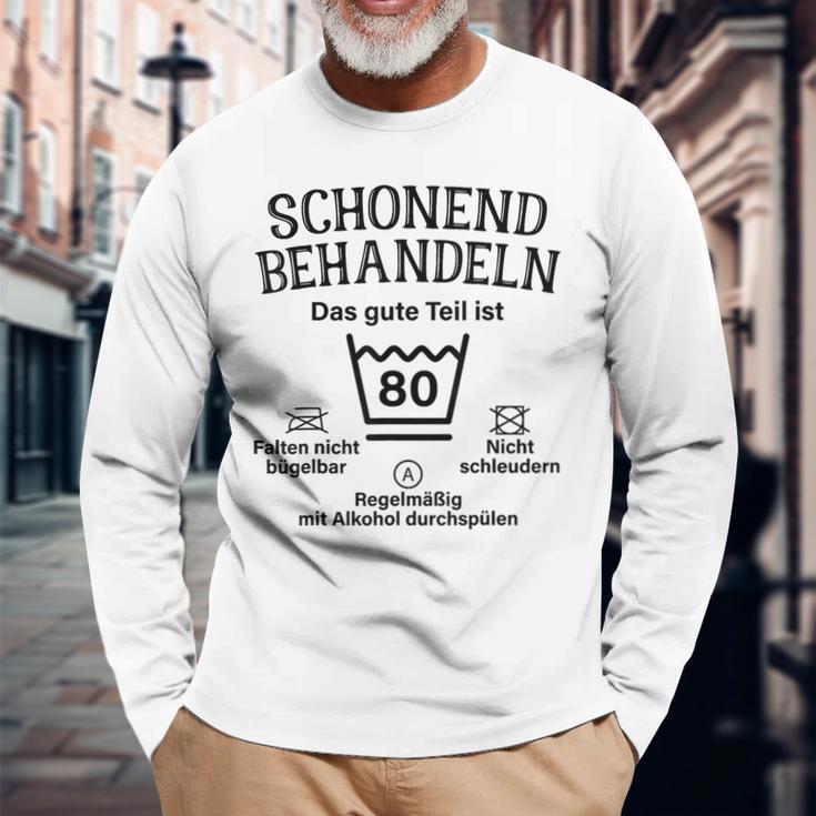 Schonend Treateln Das Gute Teil Ist 80Th Birthday Langarmshirts Geschenke für alte Männer