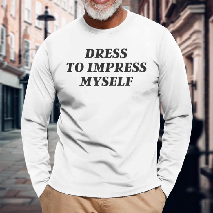 Vintage Aesthetic Dress Only To Impress Myself Streetwear Long Sleeve T-Shirt Gifts for Old Men