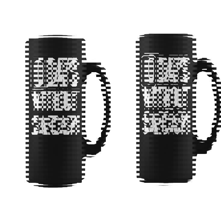 0 Jours Sans Sarcasme Sarcastique Chaque Jour Sarcastique Drôle Tasse