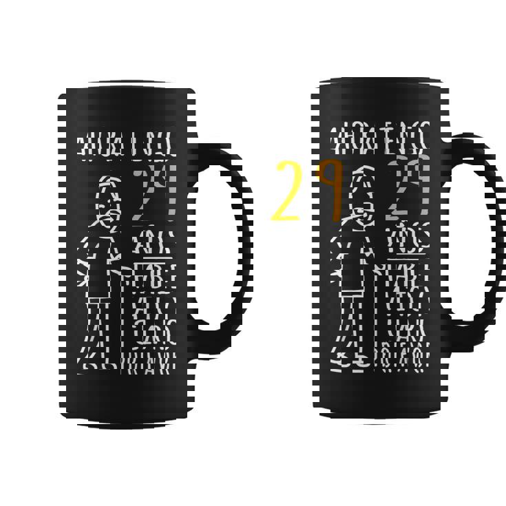 29 Cumpleaños Ahora Tengo 29 Años Divertido Aniversario Taza de café