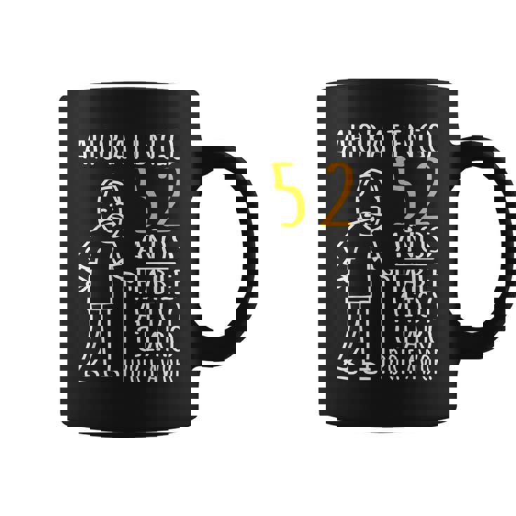 52 Cumpleaños Ahora Tengo 52 Años Divertido Aniversario Taza de café