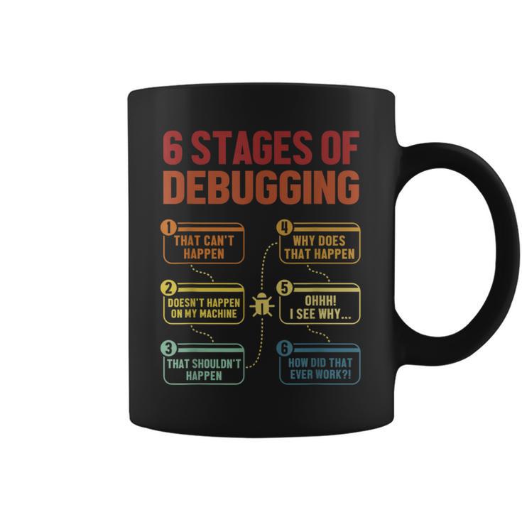 6 Stages Of Debugging Software Engineer Coder Programmer Tassen