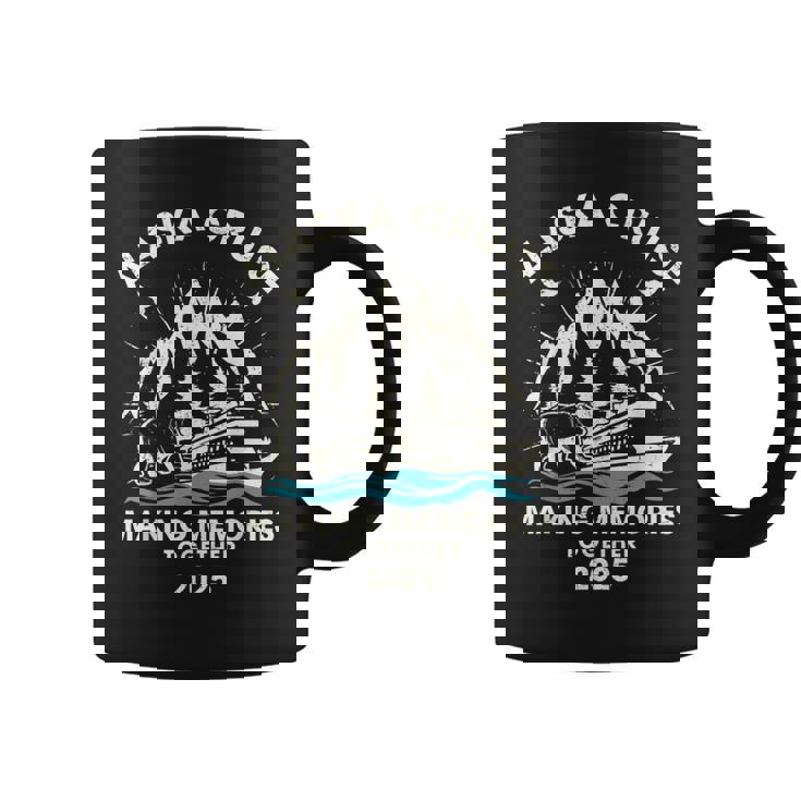 Alaska Cruise 2025 Making Memories Matching Family Alaska Coffee Mug