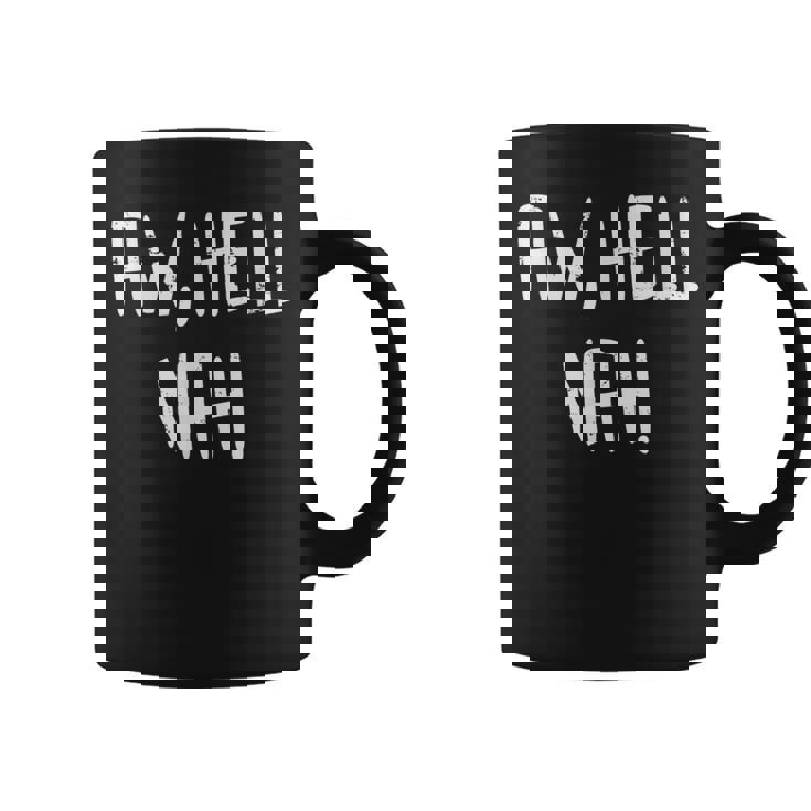 Aw Hell Nah Saying Meme Teen Slang Graphic Print Coffee Mug