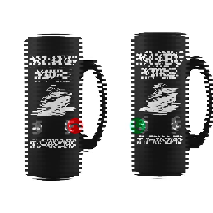 Bateaux Mon Bateau M'appelle Et Je Dois Partir Capitaine Tasse