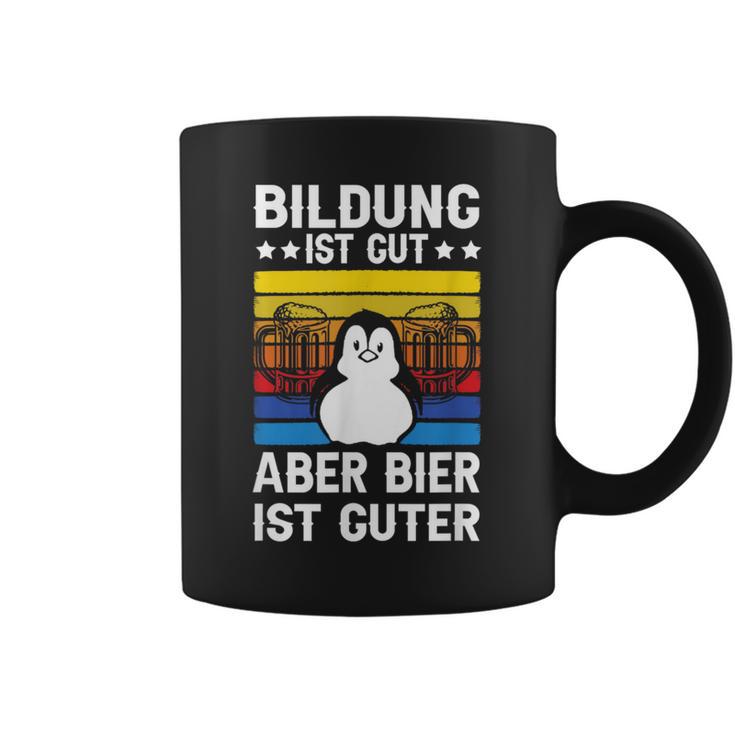 Bildung Ist Gut Aber Bier Ist Guter Sauf Trink Tassen