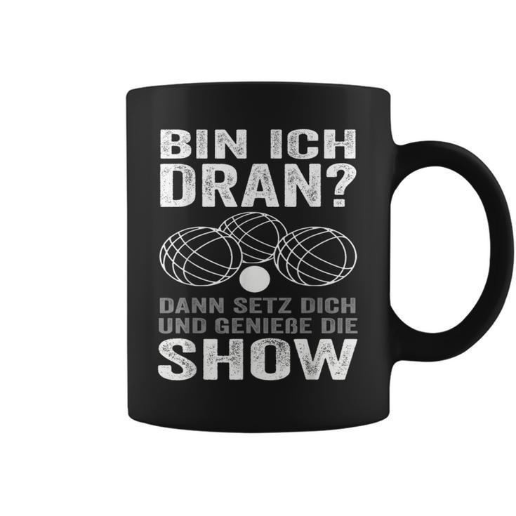 Bin Ich Dran Dann Setz Dich Und Genieße Die Show Boule Tassen