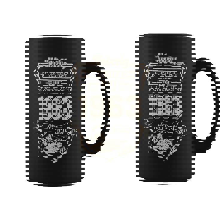 Born In Nobody Is Perfect But If You Were Born In 1963 You're Pretty Damn Close Coffee Mug